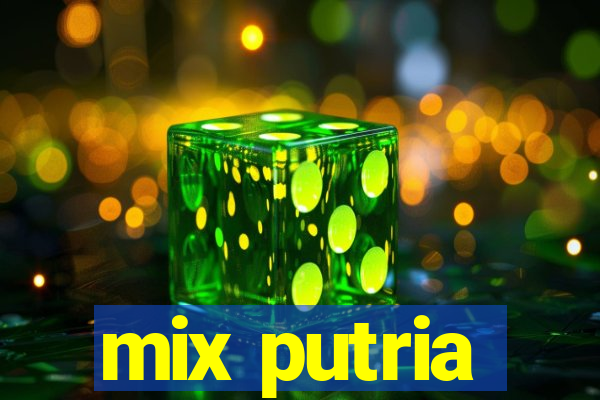 mix putria